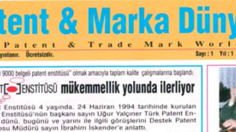 Patent & Marka Dünyası Dergisinin İlk Sayısı